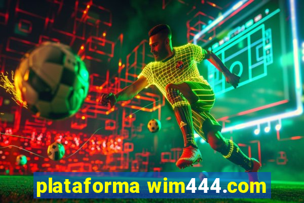 plataforma wim444.com