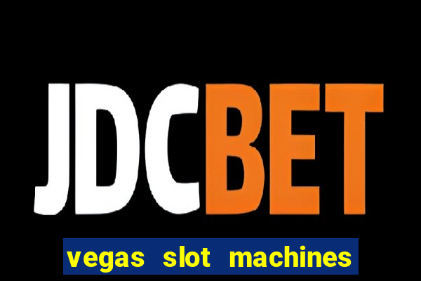 vegas slot machines online free