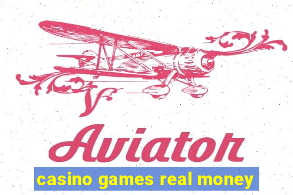 casino games real money