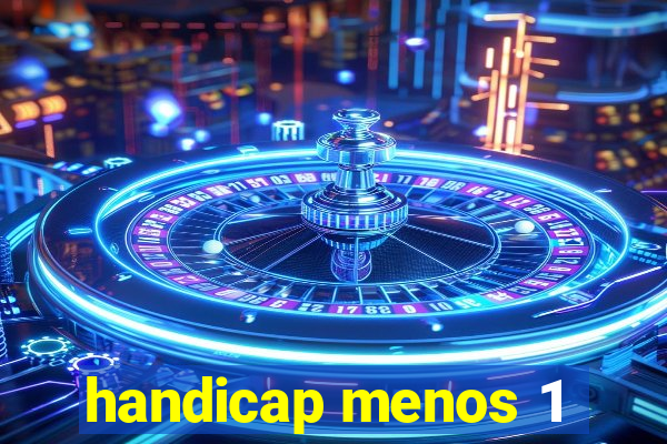 handicap menos 1