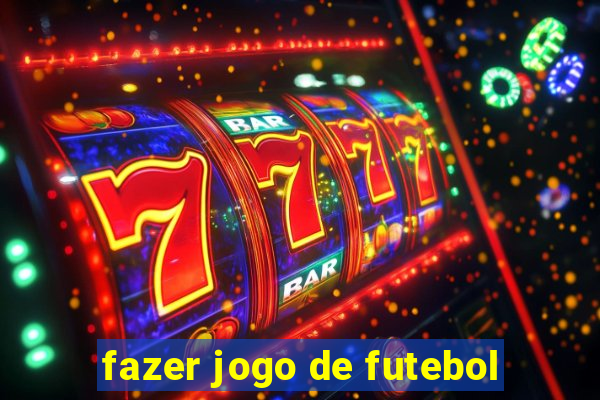 fazer jogo de futebol