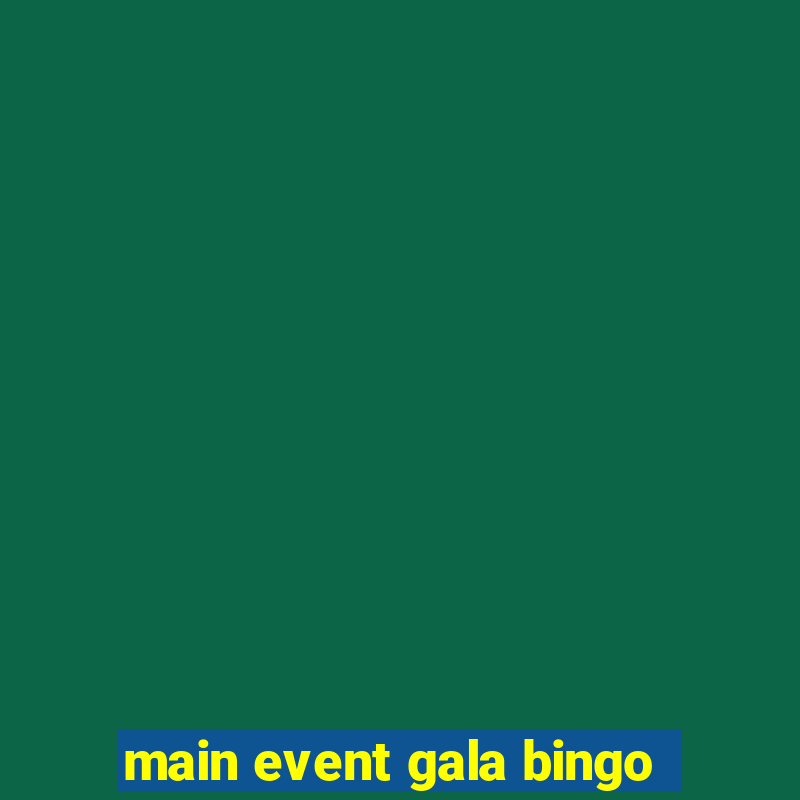 main event gala bingo