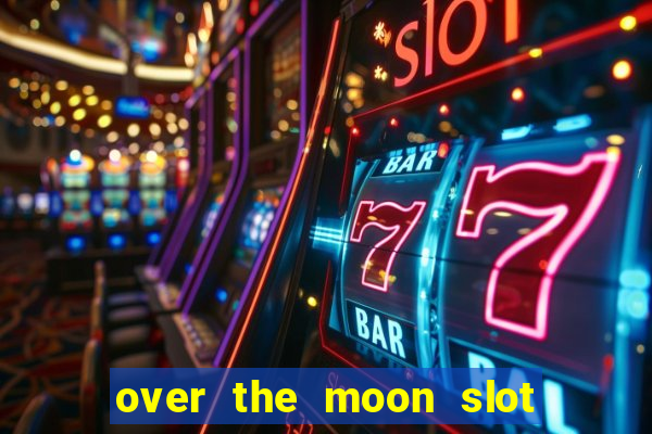 over the moon slot free play