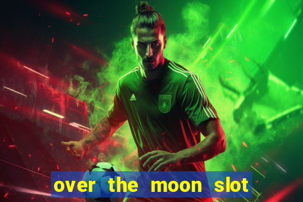 over the moon slot free play