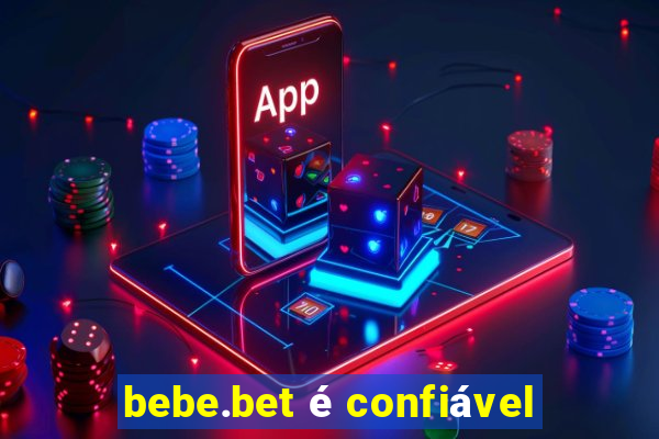 bebe.bet é confiável