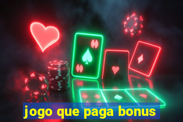 jogo que paga bonus