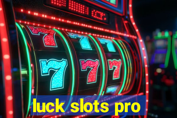 luck slots pro