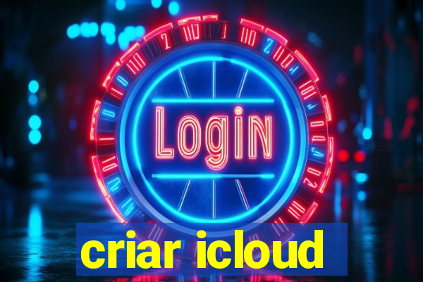 criar icloud