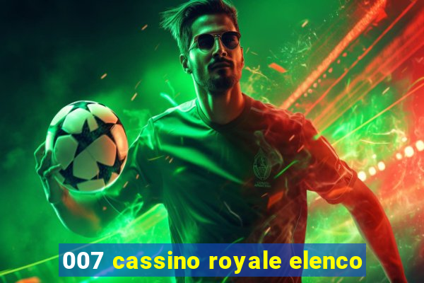 007 cassino royale elenco