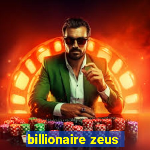 billionaire zeus