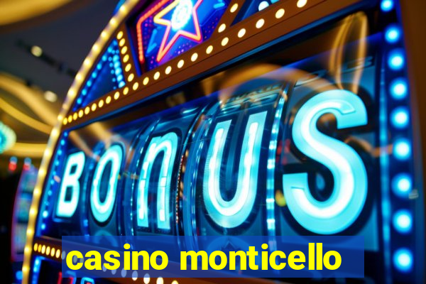 casino monticello