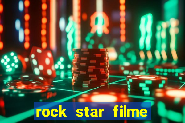 rock star filme completo dublado online