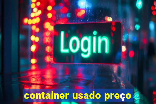 container usado preço