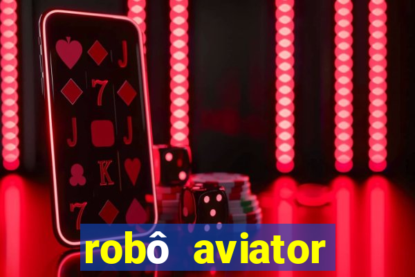 robô aviator grátis whatsapp