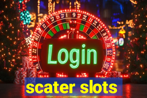 scater slots