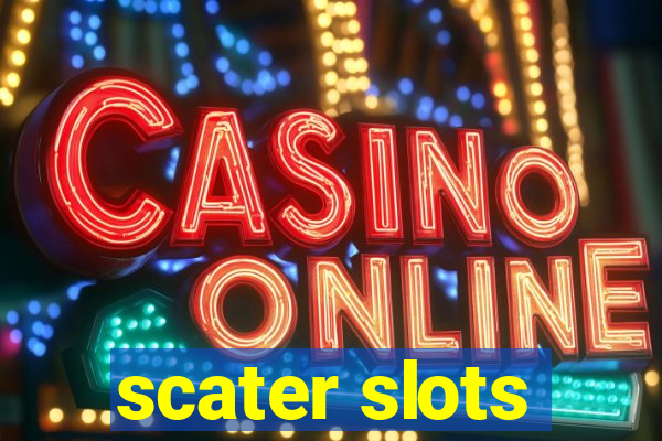 scater slots