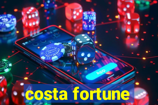 costa fortune