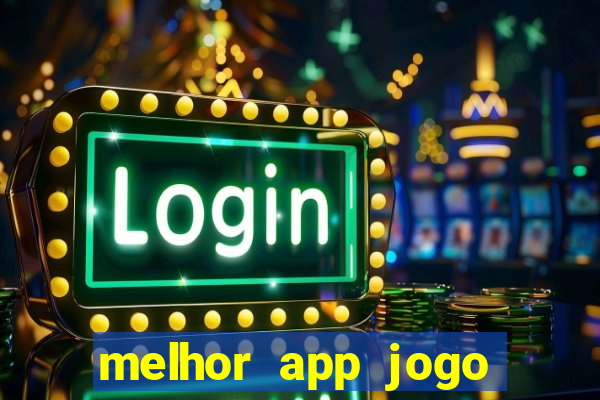 melhor app jogo para ganhar dinheiro