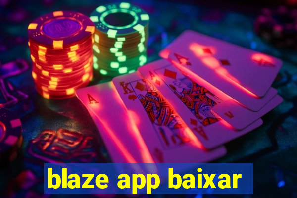 blaze app baixar