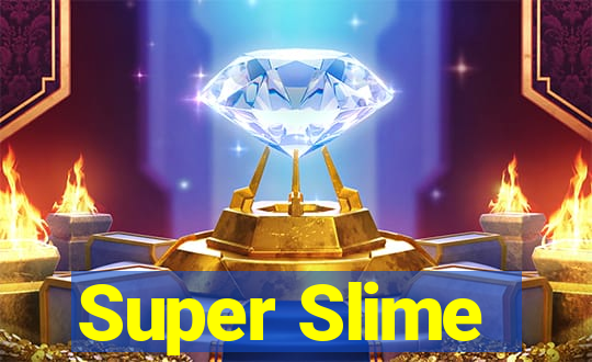 Super Slime