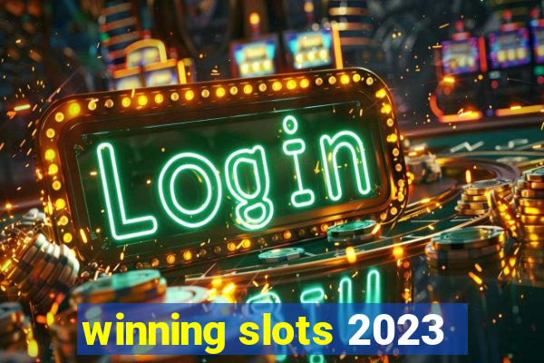 winning slots 2023