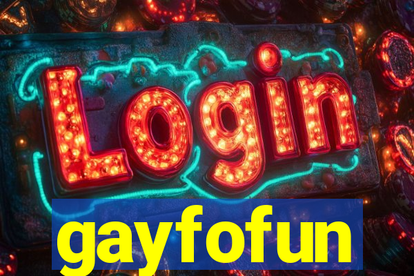 gayfofun