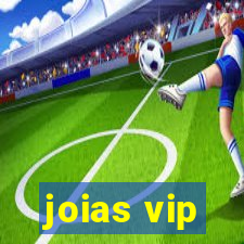 joias vip