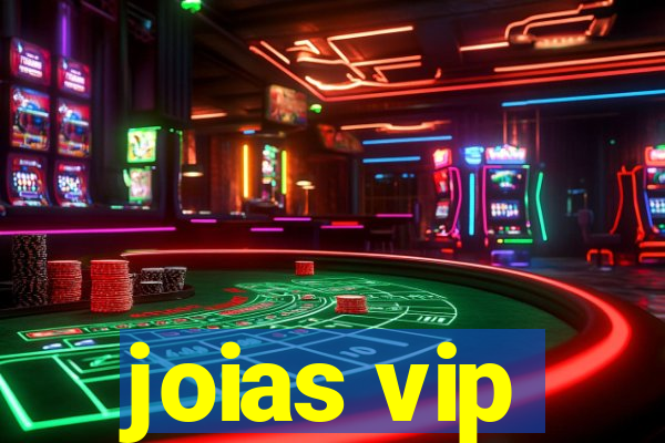 joias vip