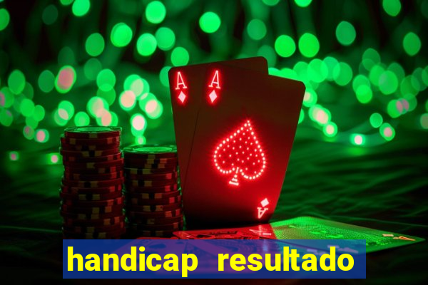 handicap resultado final 1