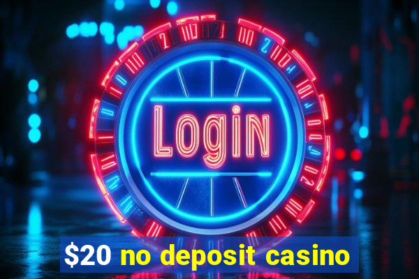 $20 no deposit casino