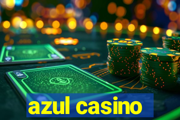 azul casino