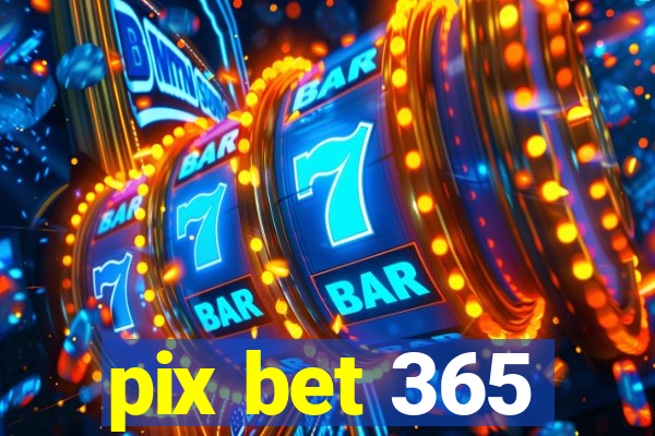 pix bet 365