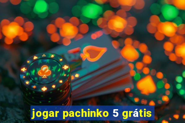 jogar pachinko 5 grátis