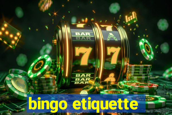 bingo etiquette