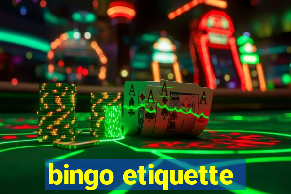 bingo etiquette