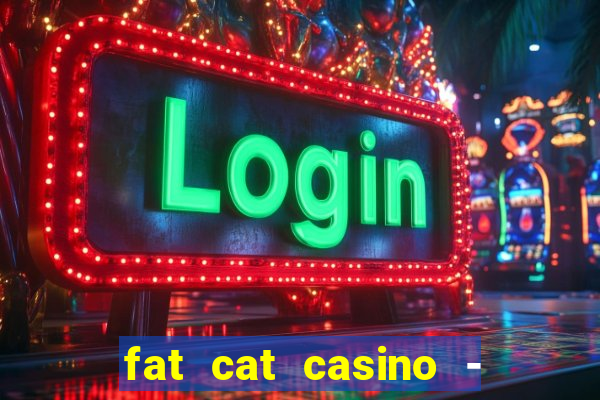 fat cat casino - slots game