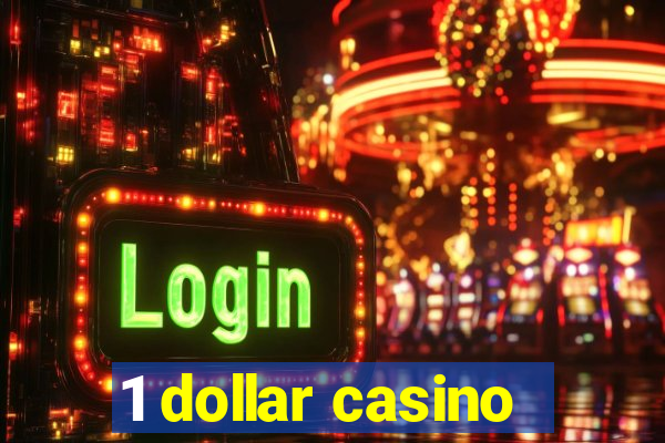 1 dollar casino