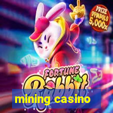 mining casino