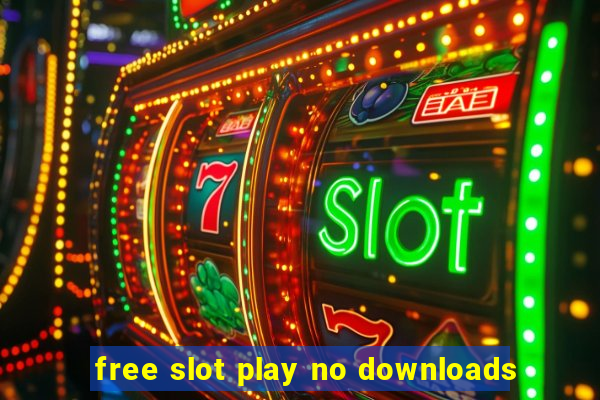 free slot play no downloads