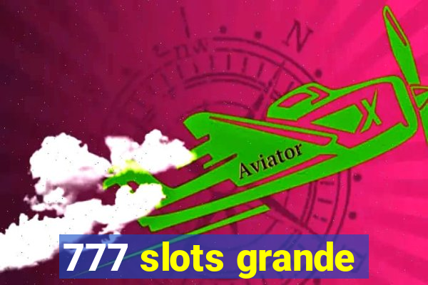 777 slots grande