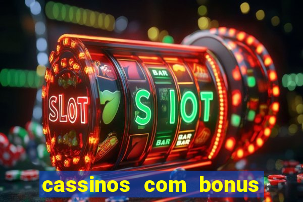 cassinos com bonus sem deposito