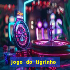 jogo do tigrinho é legal