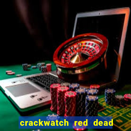 crackwatch red dead redemption 2