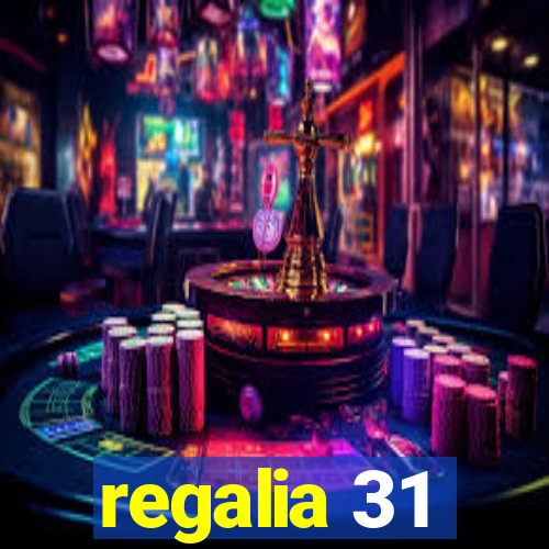 regalia 31