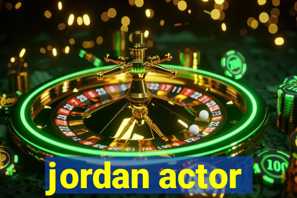 jordan actor