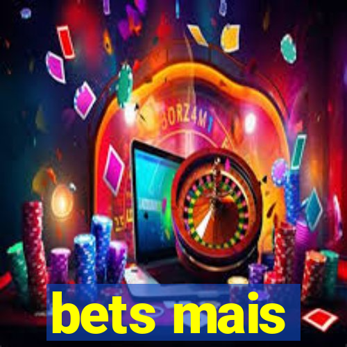 bets mais