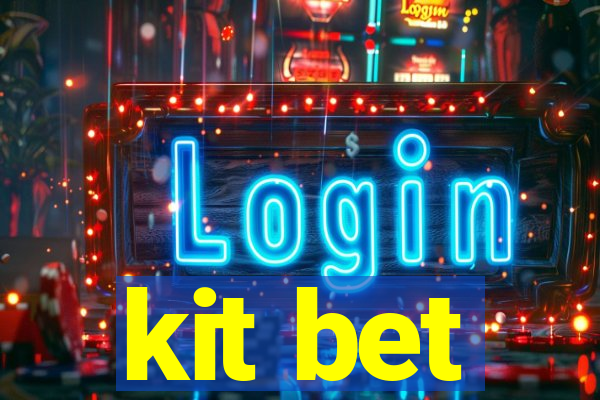 kit bet