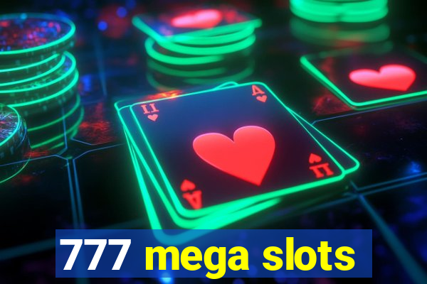 777 mega slots