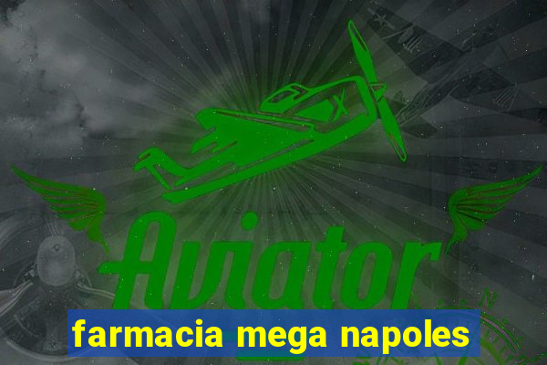 farmacia mega napoles