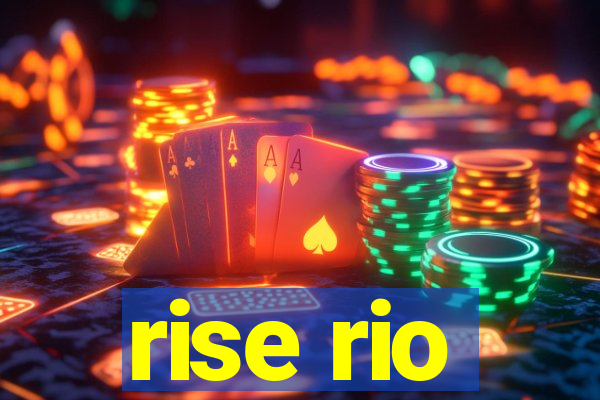 rise rio